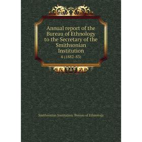 

Книга Annual report of the Bureau of Ethnology to the Secretary of the Smithsonian Institution 4 (1882-83)