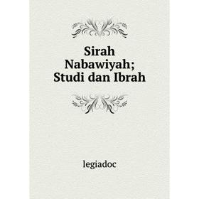 

Книга Sirah Nabawiyah; Studi dan Ibrah. legiadoc