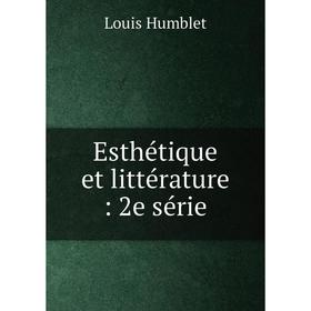 

Книга Esthétique et littérature : 2e série