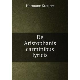 

Книга De Aristophanis carminibus lyricis