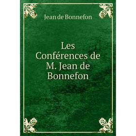 

Книга Les Conférences de M Jean de Bonnefon