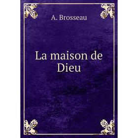 

Книга La maison de Dieu