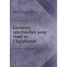 

Книга Lectures spirituelles pour Noël et l'Epiphanie
