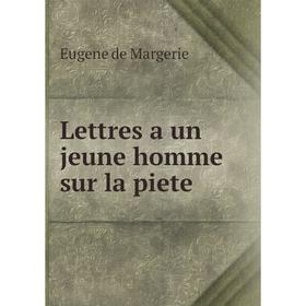 

Книга Lettres a un jeune homme sur la piete