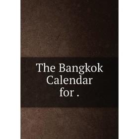 

Книга The Bangkok Calendar for