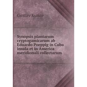 

Книга Synopsis plantarum cryptogamicarum ab Eduardo Poeppig in Cuba insula et in America meridionali colle