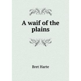 

Книга A waif of the plains