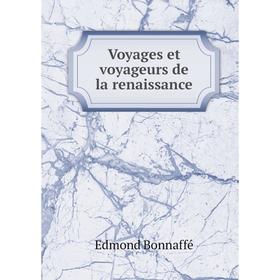 

Книга Voyages et voyageurs de la renaissance