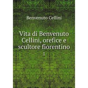 

Книга Vita di Benvenuto Cellini, orefice e scultore fiorentino 1