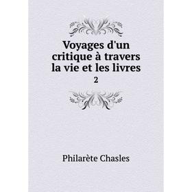 

Книга Voyages d'un critique à travers la vie et les livres 2