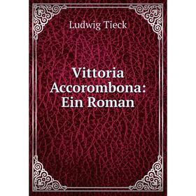

Книга Vittoria Accorombona: Ein Roman