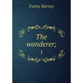 

Книга The wanderer; 1