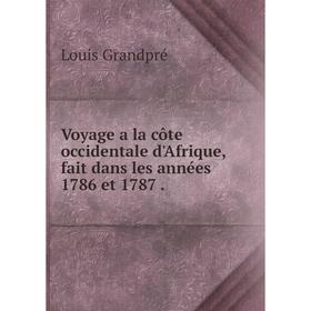 

Книга Voyage a la côte occidentale d'Afrique, fait dans les années 1786 et 1787