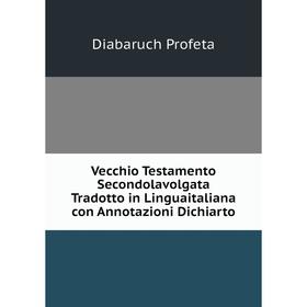 

Книга Vecchio Testamento Secondolavolgata Tradotto in Linguaitaliana con Annotazioni Dichiarto