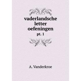 

Книга Vaderlandsche letter oefeningen pt. 1