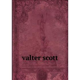 

Книга Valter scott