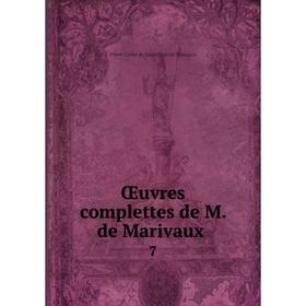 

Книга Œuvres complettes de M de Marivaux 7