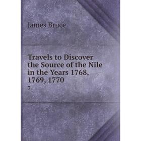 

Книга Travels to Discover the Source of the Nile in the Years 1768, 1769, 1770 7