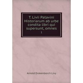 

Книга T. Livii Patavini Historiarum ab urbe condita libri qui supersunt, omnes 1