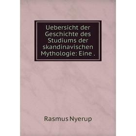 

Книга Uebersicht der Geschichte des Studiums der skandinavischen Mythologie: Eine