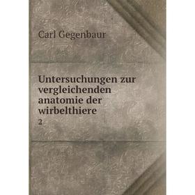 

Книга Untersuchungen zur vergleichenden anatomie der wirbelthiere 2