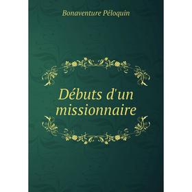 

Книга Débuts d'un missionnaire