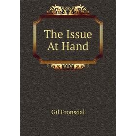 

Книга The Issue At Hand