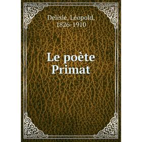 

Книга Le poète Primat