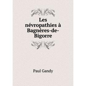 

Книга Les névropathies à Bagnères-de-Bigorre