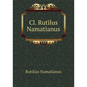 

Книга Cl. Rutilus Namatianus