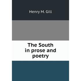 

Книга The South in prose and poetry