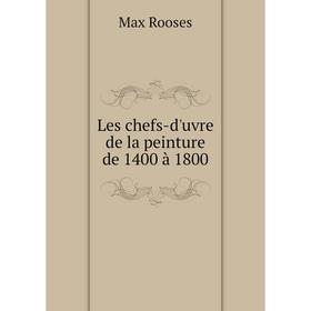 

Книга Les chefs-d'uvre de la peinture de 1400 à 1800