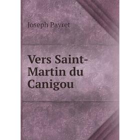 

Книга Vers Saint-Martin du Canigou