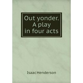 

Книга Out yonder A play in four acts