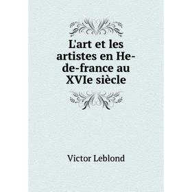 

Книга L'art et les artistes en He-de-france au XVIe siècle