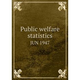 

Книга Public welfare statisticsJUN 1947