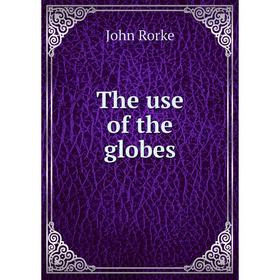 

Книга The use of the globes