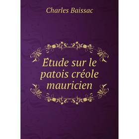 

Книга Étude sur le patois créole mauricien