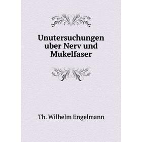 

Книга Unutersuchungen uber Nerv und Mukelfaser