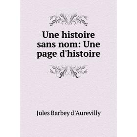 

Книга Une histoire sans nom: Une page d'histoire