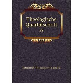 

Книга Theologische Quartalschrift 38