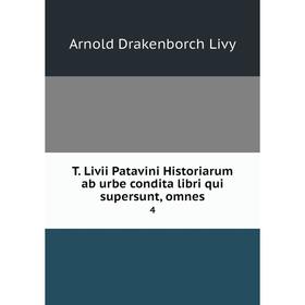 

Книга T. Livii Patavini Historiarum ab urbe condita libri qui supersunt, omnes 4