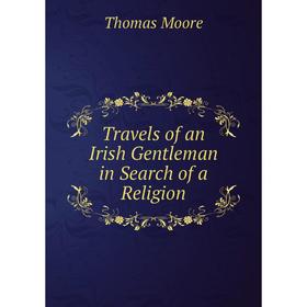 

Книга Travels of an Irish Gentleman in Search of a Religion