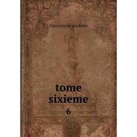

Книга Tome sixieme 6