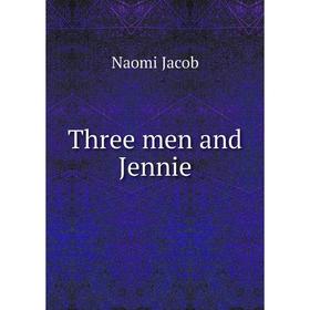 

Книга Three men and Jennie