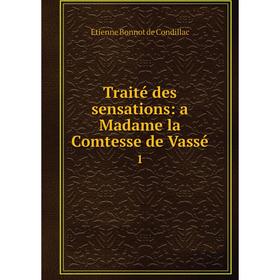 

Книга Traité des sensations: a Madame la Comtesse de Vassé 1