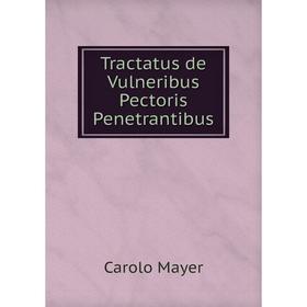 

Книга Tractatus de Vulneribus Pectoris Penetrantibus