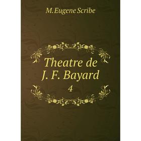 

Книга Theatre de J. F. Bayard 4