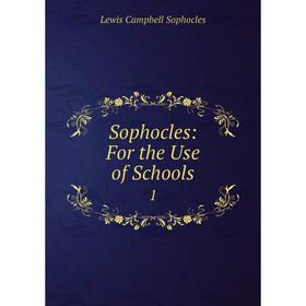 

Книга Sophocles: For the Use of Schools 1