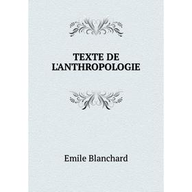 

Книга Texte de l'anthropologie